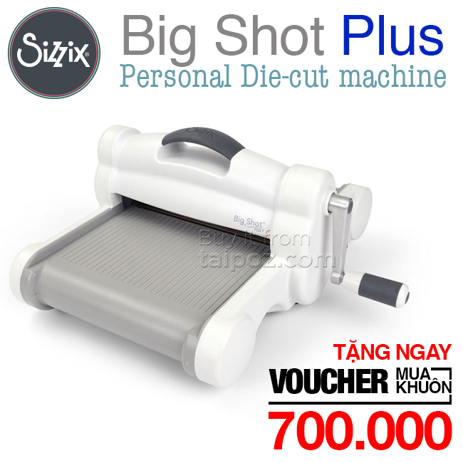 Máy die-cut Sizzix Big Shot Plus
